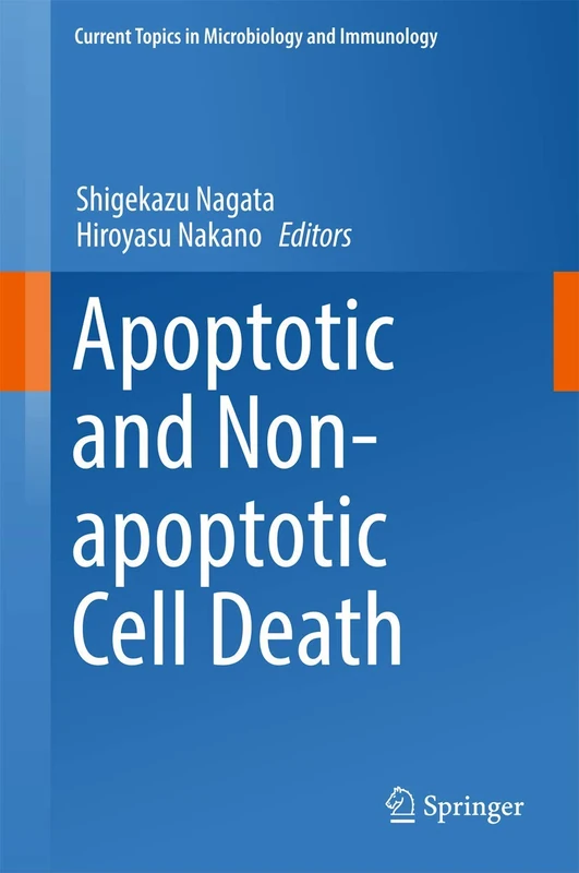 Apoptotic and Non-apoptotic Cell Death: 403 (Current Topics in Microbiology and Immunology, 403)