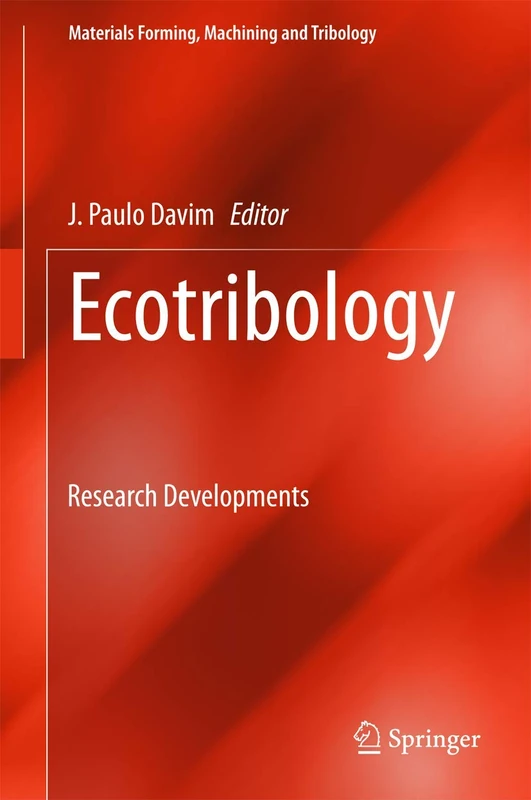 Ecotribology: Research Developments (Materials Forming, Machining and Tribology)
