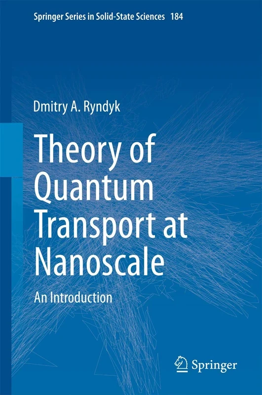 Theory of Quantum Transport at Nanoscale: An Introduction: 184 (Springer Series in Solid-State Sciences, 184)