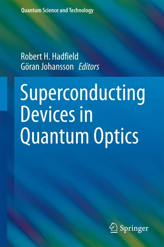 Superconducting Devices in Quantum Optics: 0 (Quantum Science and Technology)