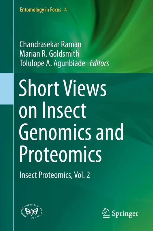 Short Views on Insect Genomics and Proteomics: Insect Proteomics, Vol.2: 4 (Entomology in Focus, 4)