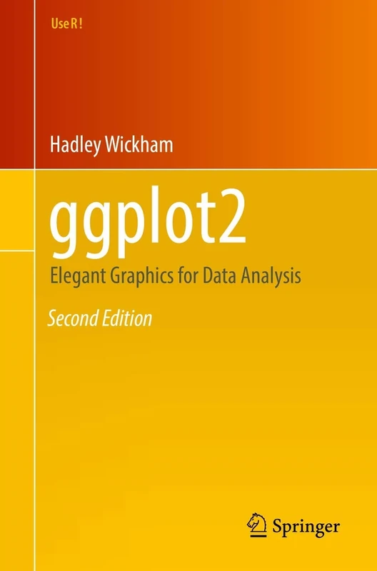 ggplot2: Elegant Graphics for Data Analysis (Use R!)