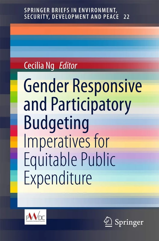 Gender Responsive and Participatory Budgeting: Imperatives for Equitable Public Expenditure: 22 (SpringerBriefs in Environment, Security, Development and Peace, 22)