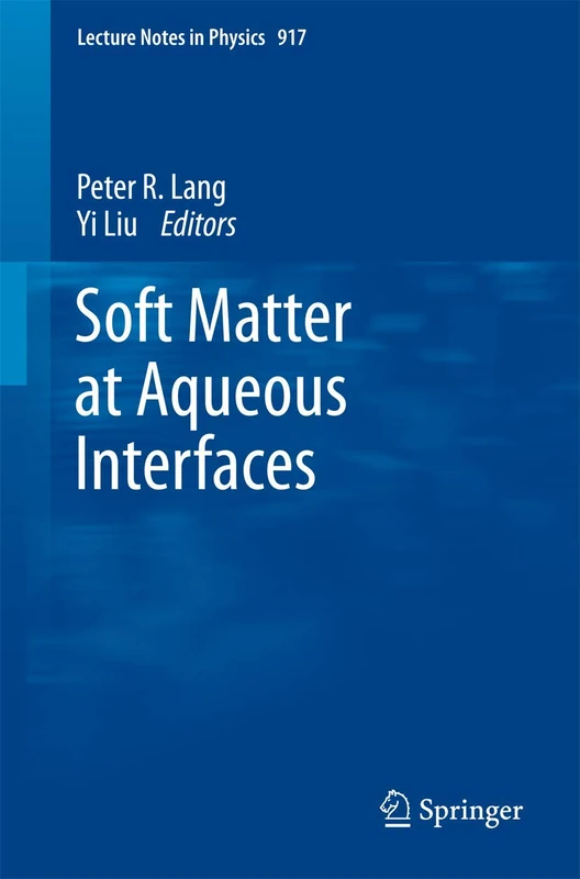 Soft Matter at Aqueous Interfaces: 917 (Lecture Notes in Physics, 917)