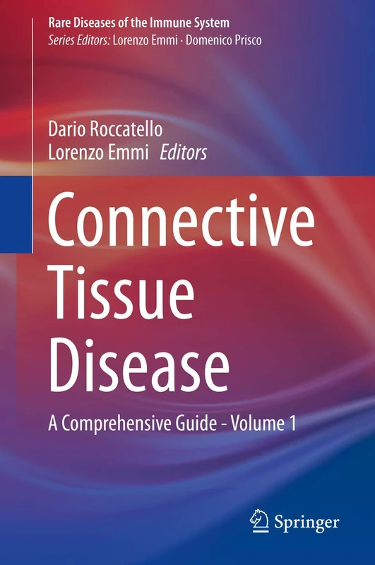 Connective Tissue Disease: A Comprehensive Guide - Volume 1: 0 (Rare Diseases of the Immune System)