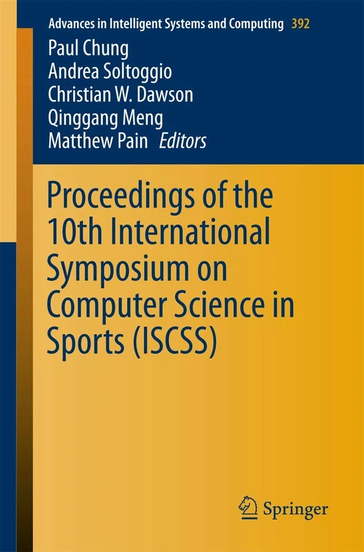 Proceedings of the 10th International Symposium on Computer Science in Sports (ISCSS): 392 (Advances in Intelligent Systems and Computing, 392)