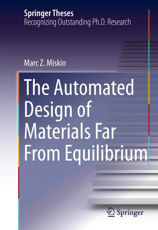 The Automated Design of Materials Far From Equilibrium (Springer Theses)