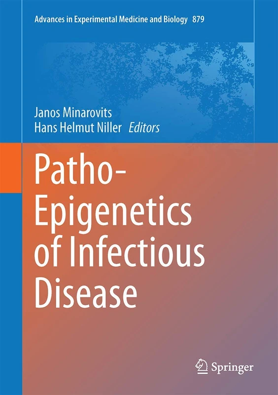Patho-Epigenetics of Infectious Disease: 879 (Advances in Experimental Medicine and Biology, 879)