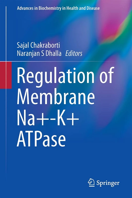 Regulation of Membrane Na+-K+ ATPase: 15 (Advances in Biochemistry in Health and Disease, 15)