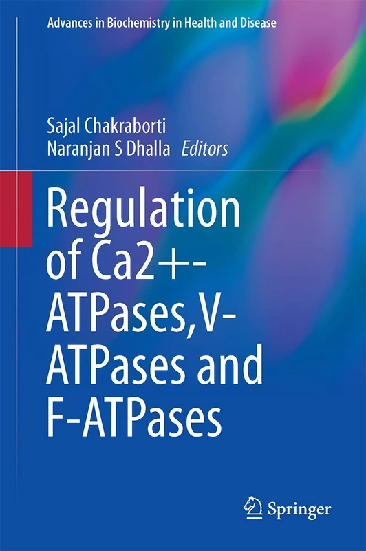 Regulation of Ca2+-ATPases,V-ATPases and F-ATPases: 14 (Advances in Biochemistry in Health and Disease, 14)
