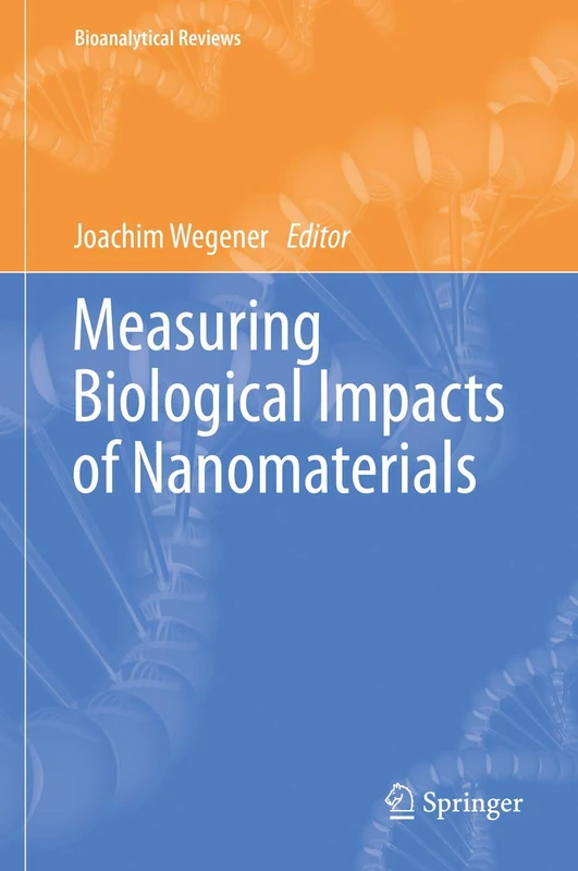 Measuring Biological Impacts of Nanomaterials: 5 (Bioanalytical Reviews, 5)