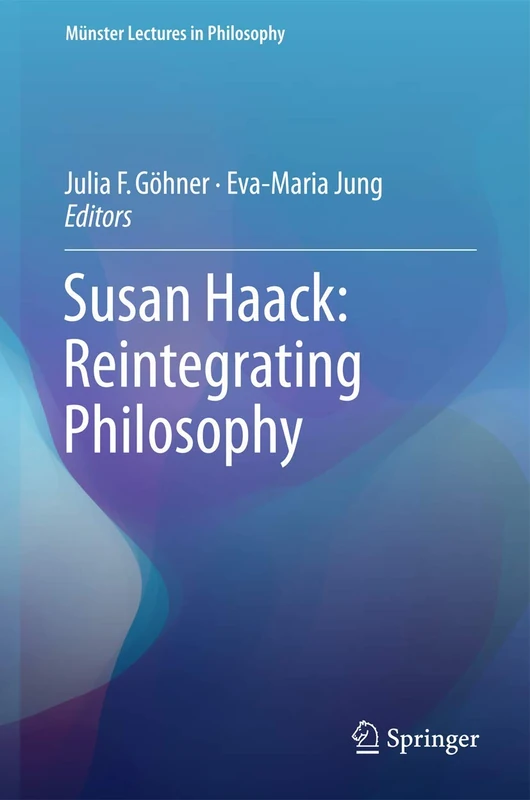 Susan Haack: Reintegrating Philosophy: 2 (Münster Lectures in Philosophy, 2)