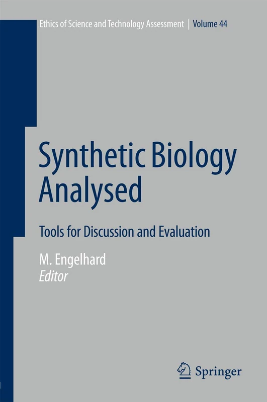 Synthetic Biology Analysed: Tools for Discussion and Evaluation: 44 (Ethics of Science and Technology Assessment, 44)