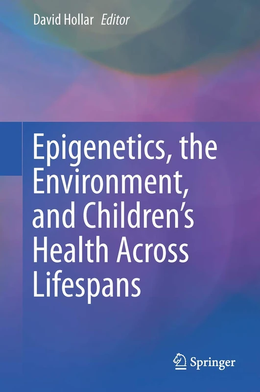 Epigenetics, the Environment, and Children’s Health Across Lifespans