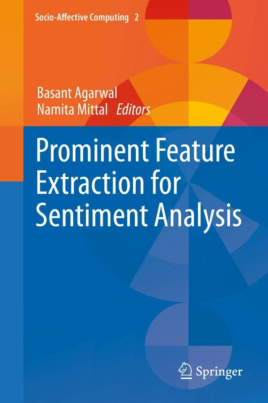 Prominent Feature Extraction for Sentiment Analysis: 2 (Socio-Affective Computing, 2)