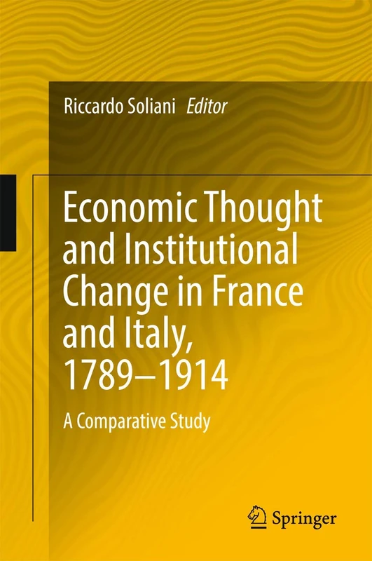 Economic Thought and Institutional Change in France and Italy, 1789–1914: A Comparative Study