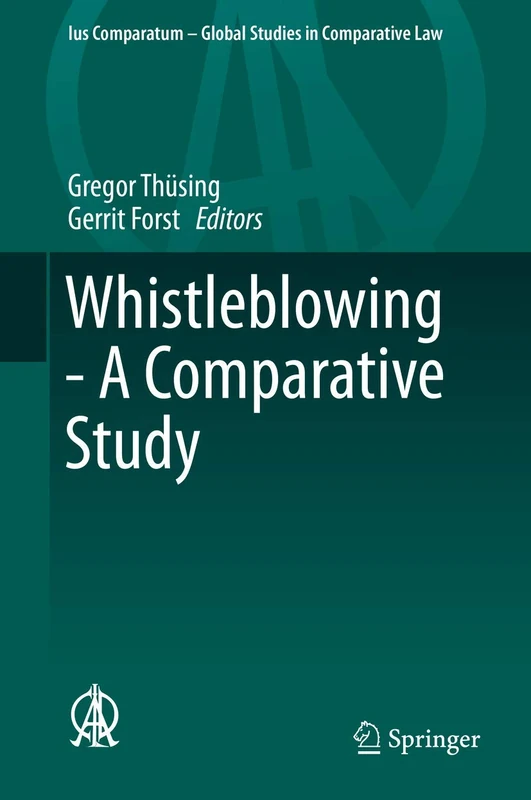 Springer Whistleblowing - A Comparative Study (Ius Comparatum 16)