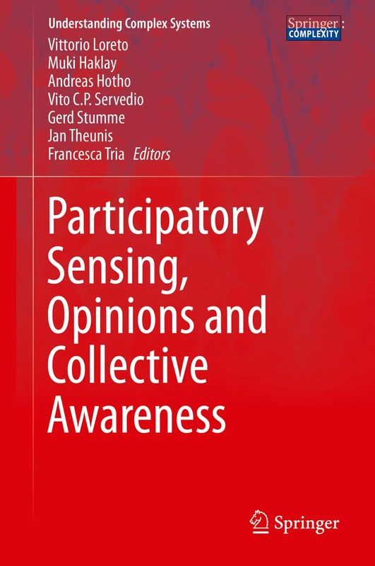 Participatory Sensing, Opinions and Collective Awareness (Understanding Complex Systems)