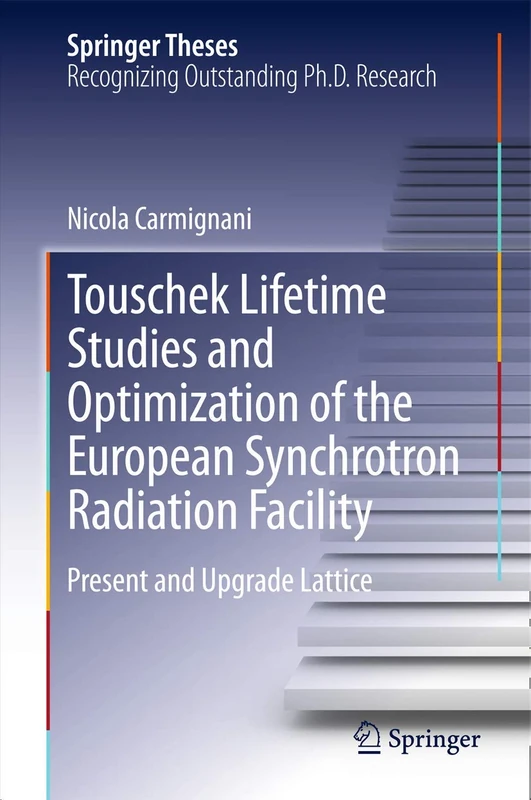 Touschek Lifetime Studies and Optimization of the European Synchrotron Radiation Facility: Present and Upgrade Lattice (Springer Theses)