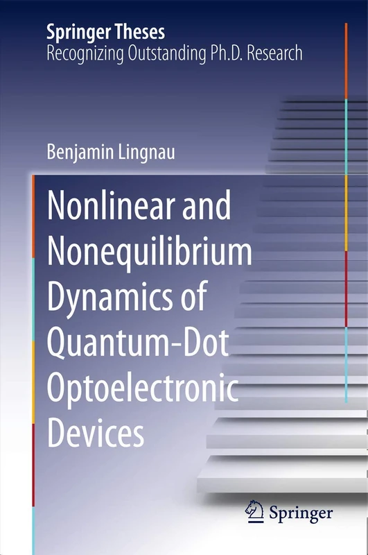 Nonlinear and Nonequilibrium Dynamics of Quantum-Dot Optoelectronic Devices (Springer Theses)