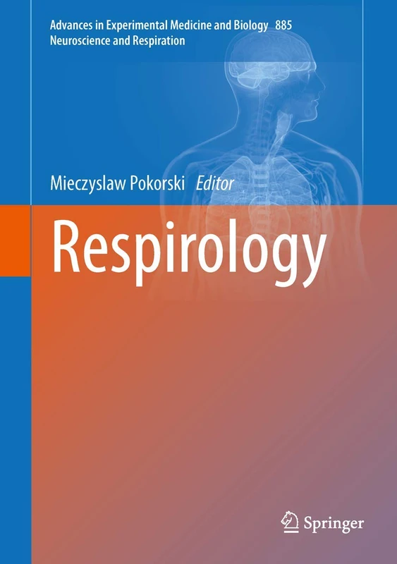 Respirology: 885 (Advances in Experimental Medicine and Biology, 885)