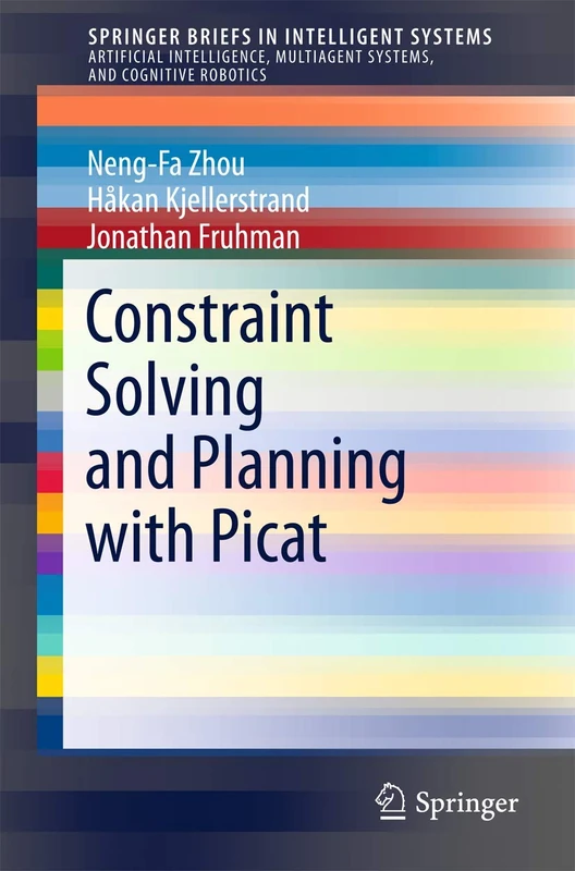 Springer Constraint Solving and Planning with Picat Book
