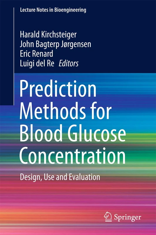 Prediction Methods for Blood Glucose Concentration: Design, Use and Evaluation (Lecture Notes in Bioengineering)