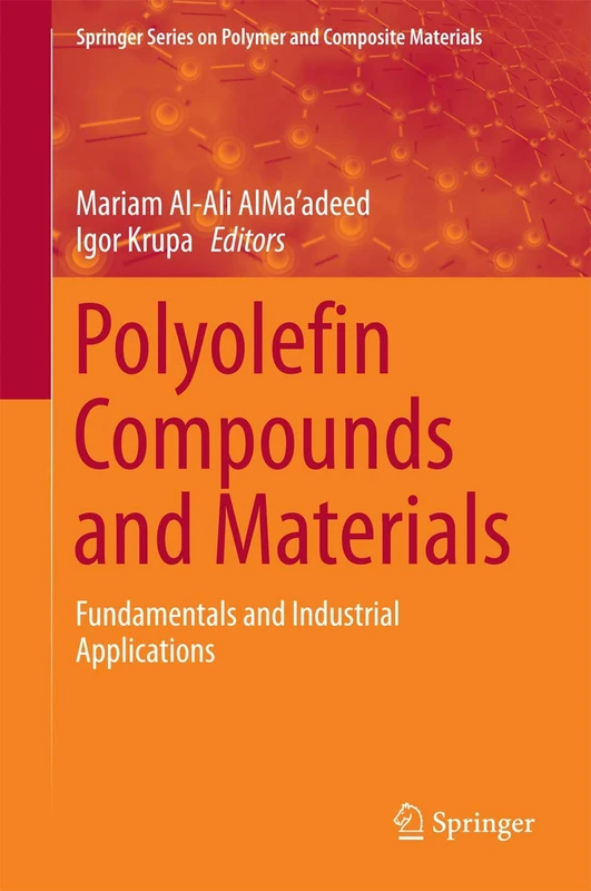 Polyolefin Compounds and Materials: Fundamentals and Industrial Applications (Springer Series on Polymer and Composite Materials)