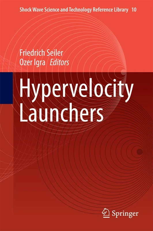 Hypervelocity Launchers: 10 (Shock Wave Science and Technology Reference Library, 10) - Image 1