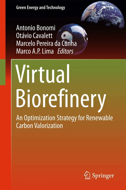 Virtual Biorefinery: An Optimization Strategy for Renewable Carbon Valorization (Green Energy and Technology)