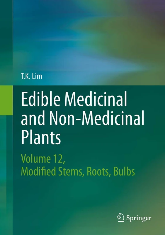 Edible Medicinal and Non-Medicinal Plants: Volume 12 Modified Stems, Roots, Bulbs