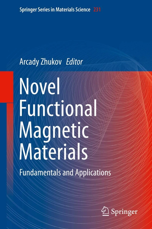 Novel Functional Magnetic Materials: Fundamentals and Applications: 231 (Springer Series in Materials Science, 231)