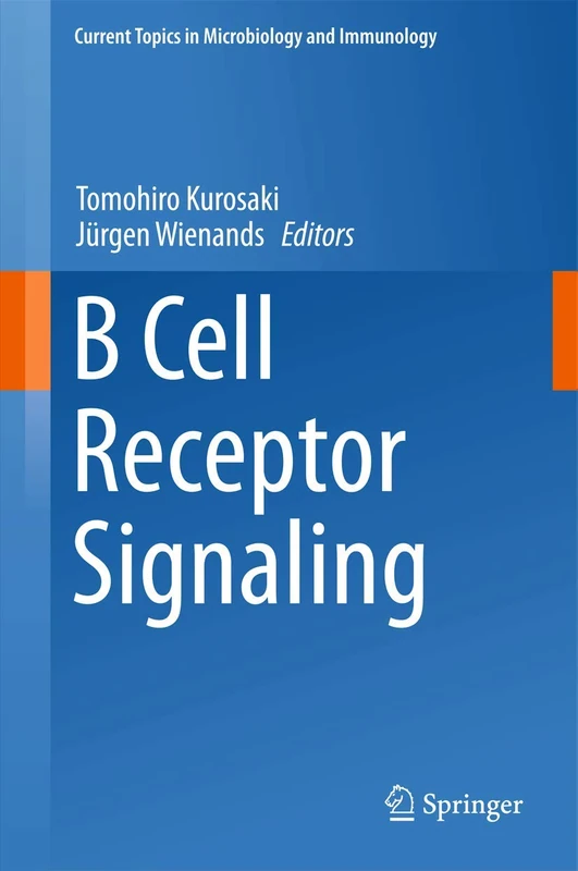 B Cell Receptor Signaling: 393 (Current Topics in Microbiology and Immunology, 393) - Image 1