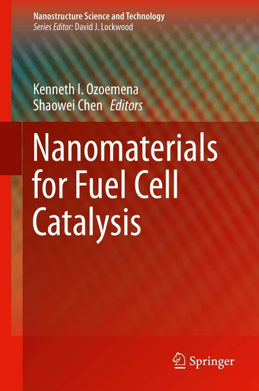 Nanomaterials for Fuel Cell Catalysis (Nanostructure Science and Technology)