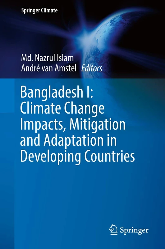 Bangladesh I: Climate Change Impacts, Mitigation and Adaptation in Developing Countries: 1 (Springer Climate)