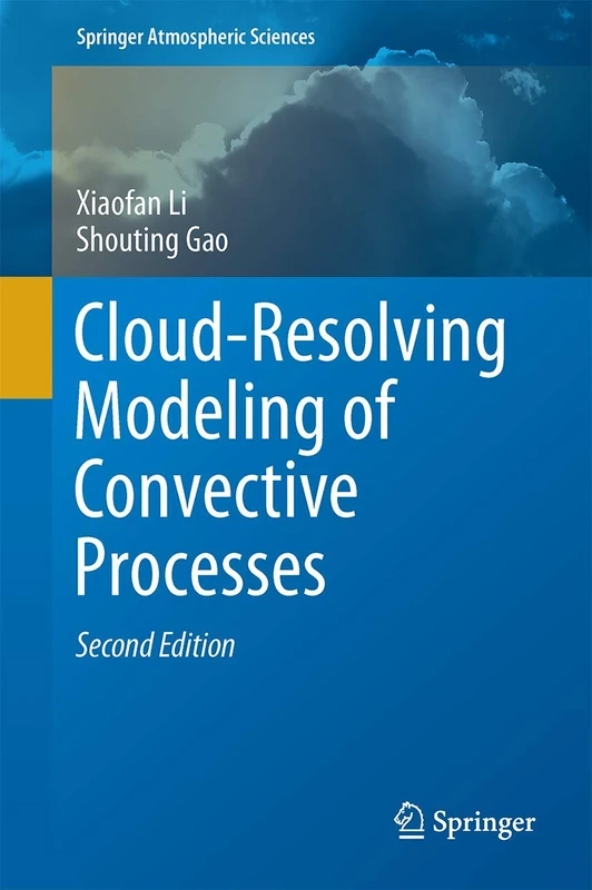 Cloud-Resolving Modeling of Convective Processes (Springer Atmospheric Sciences)