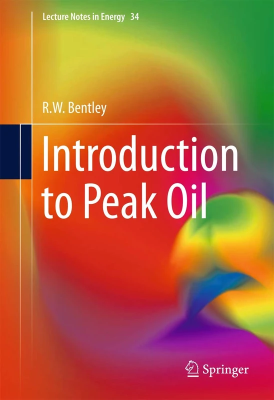 Introduction to Peak Oil: 34 (Lecture Notes in Energy, 34)