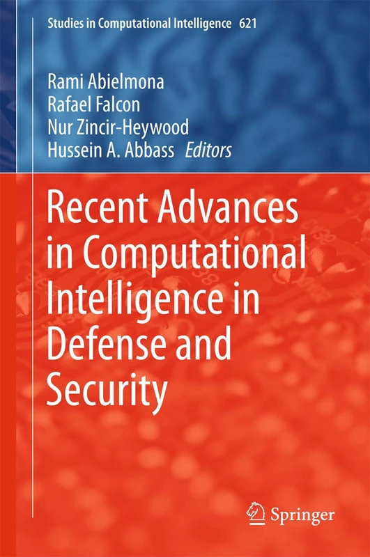 Recent Advances in Computational Intelligence in Defense and Security: 621 (Studies in Computational Intelligence, 621)