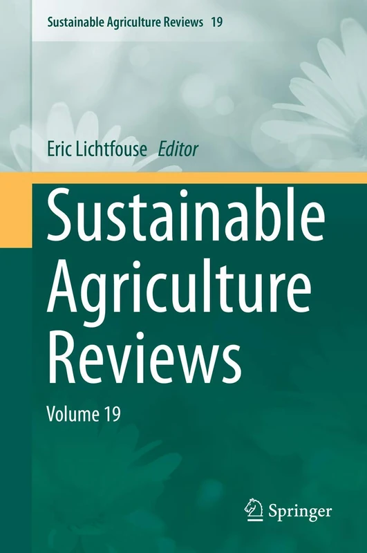 Sustainable Agriculture Reviews: Volume 19