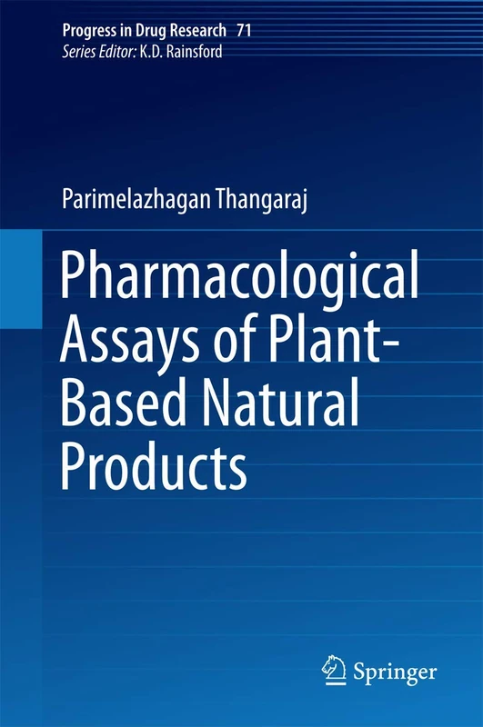 Pharmacological Assays of Plant-Based Natural Products: 71 (Progress in Drug Research, 71)