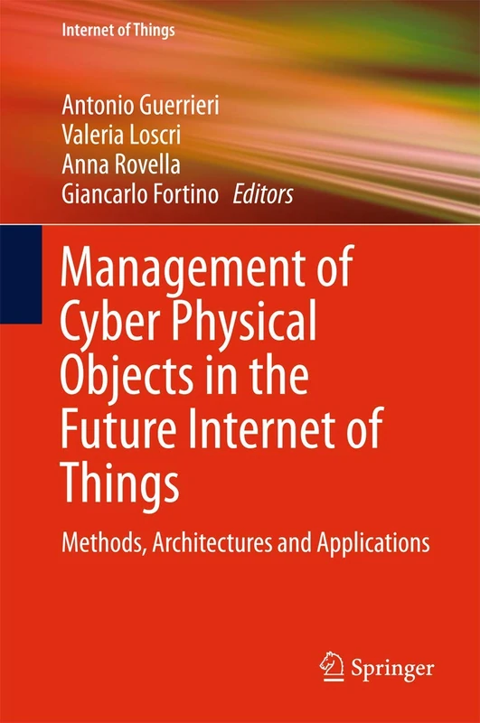 Management of Cyber Physical Objects in the Future Internet of Things: Methods, Architectures and Applications