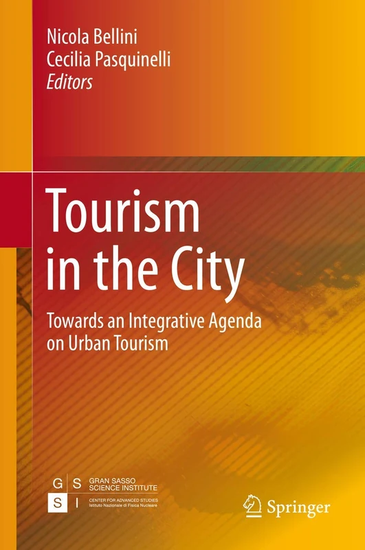 Tourism in the City: Towards an Integrative Agenda on Urban Tourism