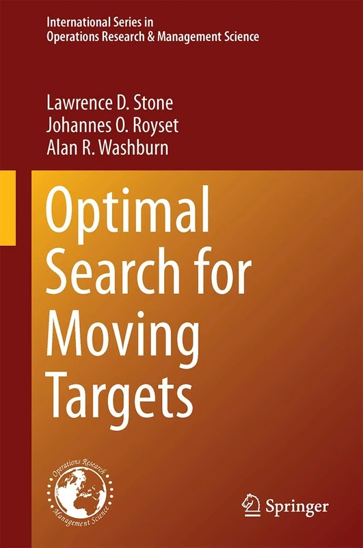 Optimal Search for Moving Targets: 237 (International Series in Operations Research & Management Science, 237)