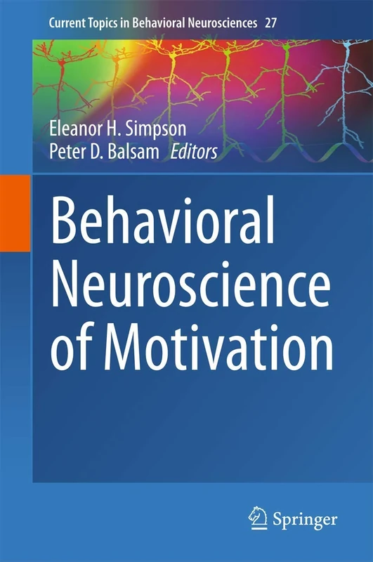Behavioral Neuroscience of Motivation: 27 (Current Topics in Behavioral Neurosciences, 27)