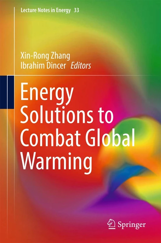 Energy Solutions to Combat Global Warming: 33 (Lecture Notes in Energy, 33)