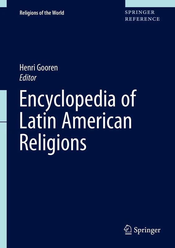Encyclopedia of Latin American Religions (Religions of the World)