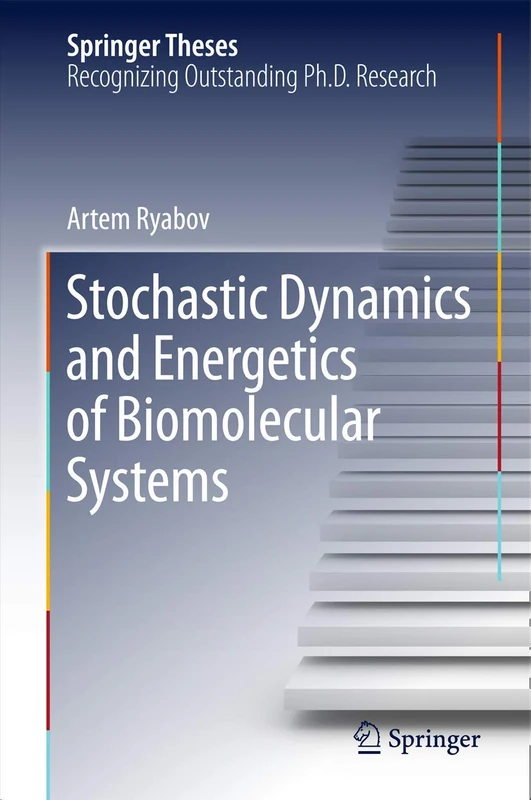 Stochastic Dynamics and Energetics of Biomolecular Systems (Springer Theses)