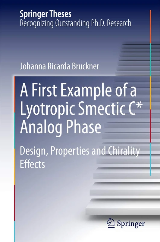 A First Example of a Lyotropic Smectic C* Analog Phase: Design, Properties and Chirality Effects (Springer Theses)