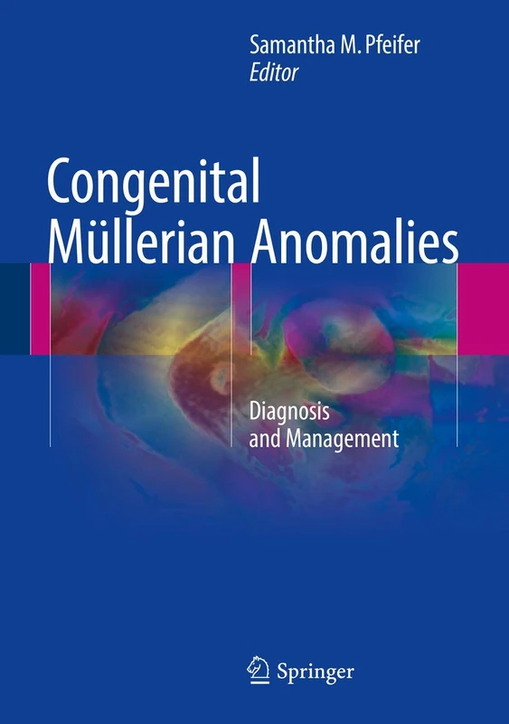 Congenital Müllerian Anomalies: Diagnosis and Management