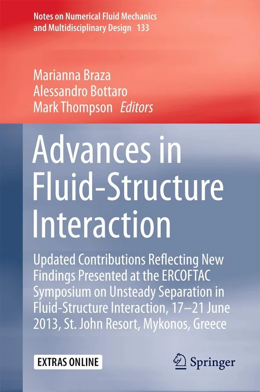 Advances in Fluid-Structure Interaction: Updated contributions reflecting new findings presented at the ERCOFTAC Symposium on Unsteady Separation in ... Mechanics and Multidisciplinary Design, 133)